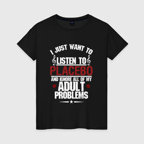Женская футболка хлопок с принтом Я прост хочу слушать Placebo , 100% хлопок | прямой крой, круглый вырез горловины, длина до линии бедер, слегка спущенное плечо | 