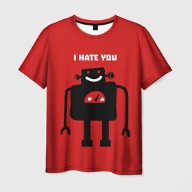 Мужская футболка 3D с принтом I hate you , 100% полиэфир | прямой крой, круглый вырез горловины, длина до линии бедер | Тематика изображения на принте: 