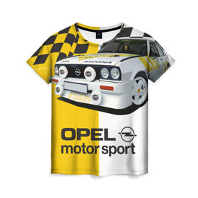 Женская футболка 3D с принтом Opel Motor Sport Ascona B , 100% полиэфир ( синтетическое хлопкоподобное полотно) | прямой крой, круглый вырез горловины, длина до линии бедер | 