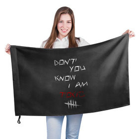 Флаг 3D с принтом I am TOXIC , 100% полиэстер | плотность ткани — 95 г/м2, размер — 67 х 109 см. Принт наносится с одной стороны | dbd | dead by daylight | toxic | дбд | токсик
