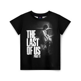 Детская футболка 3D с принтом The Last of Us II_ , 100% гипоаллергенный полиэфир | прямой крой, круглый вырез горловины, длина до линии бедер, чуть спущенное плечо, ткань немного тянется | the last of us | гриб | грибы | джоэл | кордицепс | пиратs | элли