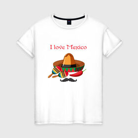 Женская футболка хлопок с принтом Love Mexico , 100% хлопок | прямой крой, круглый вырез горловины, длина до линии бедер, слегка спущенное плечо | 
