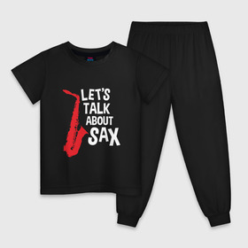 Детская пижама хлопок с принтом lets talk about sax_black , 100% хлопок |  брюки и футболка прямого кроя, без карманов, на брюках мягкая резинка на поясе и по низу штанин
 | саксофон | саксофонист