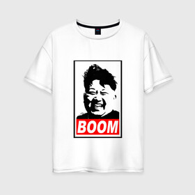 Женская футболка хлопок Oversize с принтом BOOM КИМ ЧЕН ЫН , 100% хлопок | свободный крой, круглый ворот, спущенный рукав, длина до линии бедер
 | boom | kim chen eun | mems | ким чен ын | кнр | мемы | северная корея | ядерные ракеты