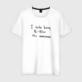 Мужская футболка хлопок с принтом Hate Being Bipolar Its Awesome , 100% хлопок | прямой крой, круглый вырез горловины, длина до линии бедер, слегка спущенное плечо. | kanye | kanye west | yandhi | кани | кани вест | кани вэст | янди