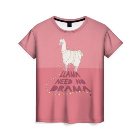 Женская футболка 3D с принтом LLama need no Drama , 100% полиэфир ( синтетическое хлопкоподобное полотно) | прямой крой, круглый вырез горловины, длина до линии бедер | glama | lama | анд | горы | дикое | домашнее | животное | индейци | лама | мех | шерсть