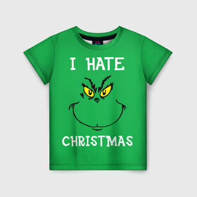 Детская футболка 3D с принтом I hate christmas , 100% гипоаллергенный полиэфир | прямой крой, круглый вырез горловины, длина до линии бедер, чуть спущенное плечо, ткань немного тянется | grinch | гринч | новый год | рождество