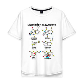 Мужская футболка хлопок Oversize с принтом Chemistry is awesome , 100% хлопок | свободный крой, круглый ворот, “спинка” длиннее передней части | Тематика изображения на принте: adrenaline | alcohol | caffeine | chocolate | happiness | love | адреналин | атомы | кофеин | любовь | молекулы | потрясающая. наука | связи | счастье | удивительная | химия | шоколад