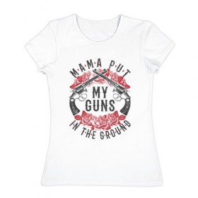 Женская футболка хлопок с принтом Mama Put My Guns In The Ground , 100% хлопок | прямой крой, круглый вырез горловины, длина до линии бедер, слегка спущенное плечо | axl | bob dylan | duff | guns n roses | rock | slash