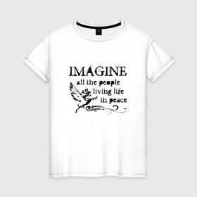 Женская футболка хлопок с принтом Imagine , 100% хлопок | прямой крой, круглый вырез горловины, длина до линии бедер, слегка спущенное плечо | john lennon | peace | the beatles