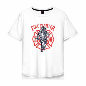 Мужская футболка хлопок Oversize с принтом Fire fighter , 100% хлопок | свободный крой, круглый ворот, “спинка” длиннее передней части | мчс | огнеборец | пожар | пожарный