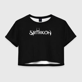 Женская футболка Cropp-top с принтом Satyricon , 100% полиэстер | круглая горловина, длина футболки до линии талии, рукава с отворотами | Тематика изображения на принте: black metal | metal | rock | satyricon | метал | рок