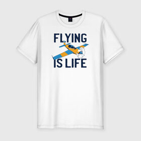 Мужская футболка премиум с принтом Летать - это моя Жизнь , 92% хлопок, 8% лайкра | приталенный силуэт, круглый вырез ворота, длина до линии бедра, короткий рукав | fly | flying | life | plane | летчик | надписи | надпись | пилот | полет | самолет | туризм | турист