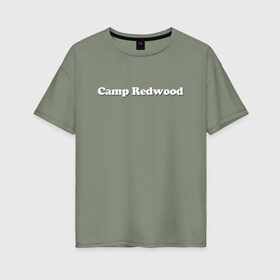 Женская футболка хлопок Oversize с принтом Camp Redwood , 100% хлопок | свободный крой, круглый ворот, спущенный рукав, длина до линии бедер
 | Тематика изображения на принте: 1984 | ahs | american horror story | американская история ужасов | сериалы | триллер | ужасы | хорор