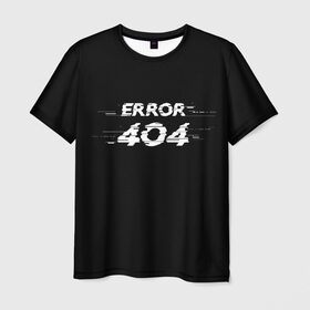 Мужская футболка 3D с принтом Error 404 , 100% полиэфир | прямой крой, круглый вырез горловины, длина до линии бедер | Тематика изображения на принте: 404 | error | error 404 | glitch | soul not found | windows | глитч | глич | код | компьютер | компьютеры | надпись | ошибка | ошибка 404 | прикольная | прикольные | сбой