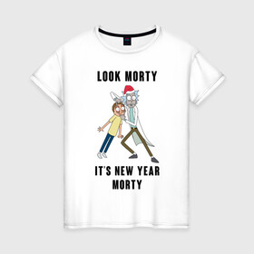 Женская футболка хлопок с принтом LOOK MORTY ITS NEW YEAR MORTY , 100% хлопок | прямой крой, круглый вырез горловины, длина до линии бедер, слегка спущенное плечо | cn_1970499_019061 | rick and morty | мультсериал | новый год | рик и морти | рождество