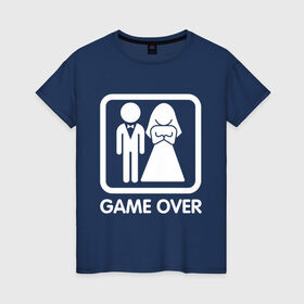 Женская футболка хлопок с принтом Game over , 100% хлопок | прямой крой, круглый вырез горловины, длина до линии бедер, слегка спущенное плечо | Тематика изображения на принте: девушка | жена | жених | игра | муж | невеста | парень | подарок
