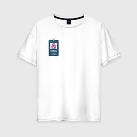 Женская футболка хлопок Oversize с принтом INTERN GLOOTIE , 100% хлопок | свободный крой, круглый ворот, спущенный рукав, длина до линии бедер
 | 4сезон | rick and morty | мультсериал | рик и морти