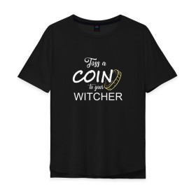 Мужская футболка хлопок Oversize с принтом Toss a coin to your Witcher , 100% хлопок | свободный крой, круглый ворот, “спинка” длиннее передней части | andrzej | cavill | ciri | geralt | henry | netflix | rivia | sapkowski | witcher | анджей | ведьмак | генри | геральт | йеннифэ | кавилл | лютик | ривия | сапковский | цири | цирилла