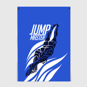 Постер с принтом Jump master , 100% бумага
 | бумага, плотность 150 мг. Матовая, но за счет высокого коэффициента гладкости имеет небольшой блеск и дает на свету блики, но в отличии от глянцевой бумаги не покрыта лаком | cliff diving | dive | diving | swimming | плавание | прыжки в воду | спорт