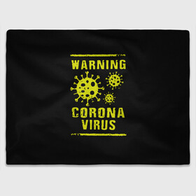 Плед 3D с принтом Warning Corona Virus , 100% полиэстер | закругленные углы, все края обработаны. Ткань не мнется и не растягивается | 2019 | 2019 ncov | 2020 | corona | coronavirus | market | ncov | pneumonia | seafood | virus | warning | wuhan | вирус | внимание | китай | коронавирус | осторожно | ухань | уханьский коронавирус | штамм