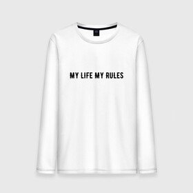 Мужской лонгслив хлопок с принтом MY LIFE MY RULES , 100% хлопок |  | Тематика изображения на принте: life | my | rules | жизнь | знаменитая | минимализм | мои | моя | на | надпись | правила | простая | цитата