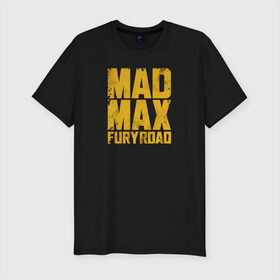 Мужская футболка хлопок Slim с принтом Mad Max , 92% хлопок, 8% лайкра | приталенный силуэт, круглый вырез ворота, длина до линии бедра, короткий рукав | mad max | mad max fury road | безумный макс | мад макс | мед макс мэд макс
