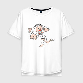 Мужская футболка хлопок Oversize с принтом Брейн и Пинки , 100% хлопок | свободный крой, круглый ворот, “спинка” длиннее передней части | animaniacs | vdpartat | белая мышь | брейн | гений | глупая мышь | озорные анимашки | пинки