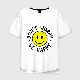 Мужская футболка хлопок Oversize с принтом DONT WORRY BE HAPPY , 100% хлопок | свободный крой, круглый ворот, “спинка” длиннее передней части | bob marley | dont worry | face | happy | jamayka | music | smile | боб марли | веселье | музыка | не парься | смайлик | счастье | цитаты