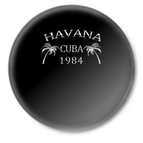 Значок с принтом Havana ,  металл | круглая форма, металлическая застежка в виде булавки | 1981 | 1984 | cuba | havana | гавана | закат | куба | пальма | потерялся | прикол | путишествие | путишествия | серебро | че гевара | чегевара | эрнесто