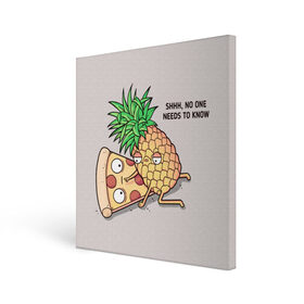 Холст квадратный с принтом No one needs to know , 100% ПВХ |  | hawaiian | hawaiian pizza | pineapple | pizza | pizza with pineapple | ананас и пицца | ананса | гавайская | гавайская пицца | пицца | пицца с ананасом