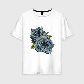 Женская футболка хлопок Oversize с принтом Синяя роза , 100% хлопок | свободный крой, круглый ворот, спущенный рукав, длина до линии бедер
 | арт | зеленый | рисунок | роза | розы | синие розы | синий | синяя роза | темный