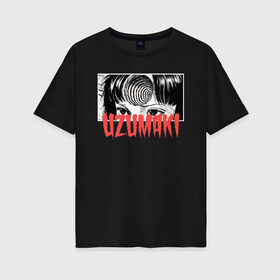 Женская футболка хлопок Oversize с принтом Junji Ito, Uzumaki , 100% хлопок | свободный крой, круглый ворот, спущенный рукав, длина до линии бедер
 | aesthetic | anime | azami kurotani | casual | collection | eye | gore | goro | horror | ito | junji | junji ito | kirie | manga | spiral | streetwear | tomie | uzumaki | аниме | глаз | дзюндзи ито | кириэ | кэжуал | манга | спираль | сюити | то