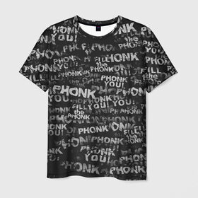 Мужская футболка 3D с принтом Fill the Phonk , 100% полиэфир | прямой крой, круглый вырез горловины, длина до линии бедер | grunge | phonk you | гранж | паттерн | пхонк | фонк