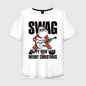 Мужская футболка хлопок Oversize с принтом SWAG , 100% хлопок | свободный крой, круглый ворот, “спинка” длиннее передней части | christmas | guitar | musician | new year | rock | santa claus | swag | гитара | дед мороз | музыкант | новый год | рождество | рок | санта клаус