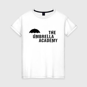 Женская футболка хлопок с принтом Umbrella Academy , 100% хлопок | прямой крой, круглый вырез горловины, длина до линии бедер, слегка спущенное плечо | netflix | serial | umbrella academy | академия | зонт | зонтик | нетфликс | сериал