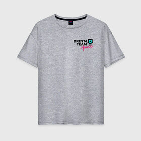 Женская футболка хлопок Oversize с принтом Dream Team logo , 100% хлопок | свободный крой, круглый ворот, спущенный рукав, длина до линии бедер
 | blogger | bloggers | dream team | dream team house | dreamteam | dth | tik tok | tik tok house | блогер | блогеры | тик ток | тиктокеры