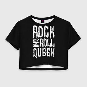 Женская футболка Crop-top 3D с принтом Rock and Roll Queen , 100% полиэстер | круглая горловина, длина футболки до линии талии, рукава с отворотами | family | family look | queen | rock | rock and roll | детские | для всей семьи | семейные | семья | фэмили лук