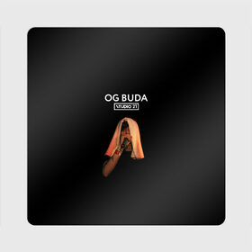 Магнит виниловый Квадрат с принтом OG Buda , полимерный материал с магнитным слоем | размер 9*9 см, закругленные углы | melon music | og buda | опг сити | русский рэп | рэп | тюмень | хип хоп
