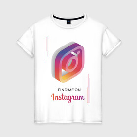 Женская футболка хлопок с принтом Инстаграм / Instagram , 100% хлопок | прямой крой, круглый вырез горловины, длина до линии бедер, слегка спущенное плечо | facebook | instagram | инста | инстаграм | платформа | приложение | редактор фотографий | социальная сеть | соцсеть