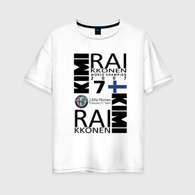 Женская футболка хлопок Oversize с принтом Kimi Raikkonen , 100% хлопок | свободный крой, круглый ворот, спущенный рукав, длина до линии бедер
 | f1 | kimi raikkonen | кими | райкконен | формула 1