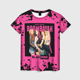 Женская футболка 3D с принтом Boombayah , 100% полиэфир ( синтетическое хлопкоподобное полотно) | прямой крой, круглый вырез горловины, длина до линии бедер | black pink | blackpink | pop | блэк пинк | ким дженни | ким джи су | корейцы | лалиса манобан | музыка | поп | попса | розэ