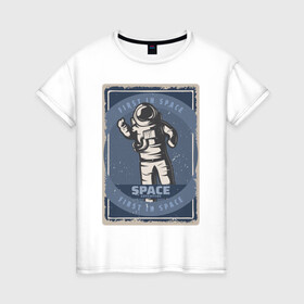 Женская футболка хлопок с принтом First In Space , 100% хлопок | прямой крой, круглый вырез горловины, длина до линии бедер, слегка спущенное плечо | art | first | астронавт | галактика | иллюстрация