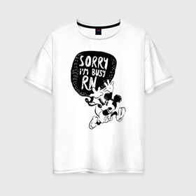 Женская футболка хлопок Oversize с принтом Sorry im busy rn , 100% хлопок | свободный крой, круглый ворот, спущенный рукав, длина до линии бедер
 | disney | mickey mouse | дисней | микки маус