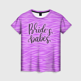 Женская футболка 3D с принтом Brade`s babes , 100% полиэфир ( синтетическое хлопкоподобное полотно) | прямой крой, круглый вырез горловины, длина до линии бедер | bride | bride squad | bride team | team | девичник | девушка | жена | женщина | невеста | праздник | свадьба