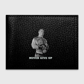 Обложка для студенческого билета с принтом Never give up , натуральная кожа | Размер: 11*8 см; Печать на всей внешней стороне | джон сина | знаменитость | никогда не сдавайся | пояс | рестлинг | черно белый