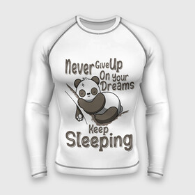 Мужской рашгард 3D с принтом никогда не отказывайся от своих мечтаний, продолжай спать ,  |  | Тематика изображения на принте: never give up | panda | животное | мишка | панда