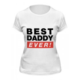 Женская футболка с принтом Лучший Отец (Best Dad Ever) ,  |  | 