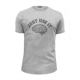 Мужская футболка Premium с принтом Just Use It - Используй мозг , Белый, черный, серый меланж, голубой: 100% хлопок, плотность 160 гр. Остальные цвета: 92% хлопок, 8% лайкра, плотность 170-180гр. |  | 