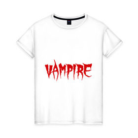 Женская футболка хлопок с принтом Vampire , 100% хлопок | прямой крой, круглый вырез горловины, длина до линии бедер, слегка спущенное плечо | вампир | кровавый | кровь | нечисть | оборотень